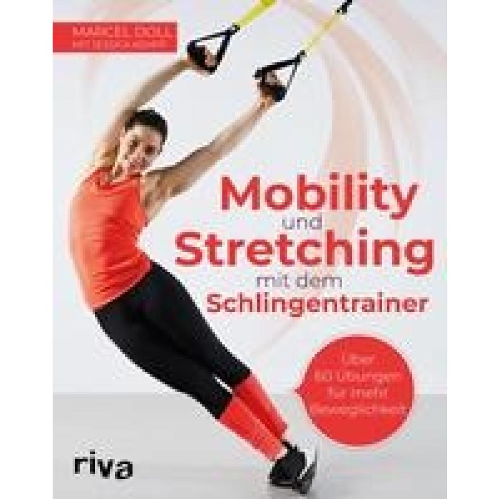 Mobility und Stretching mit dem Schlingentrainer (Doll, Marcel~Kempf, Jessica)