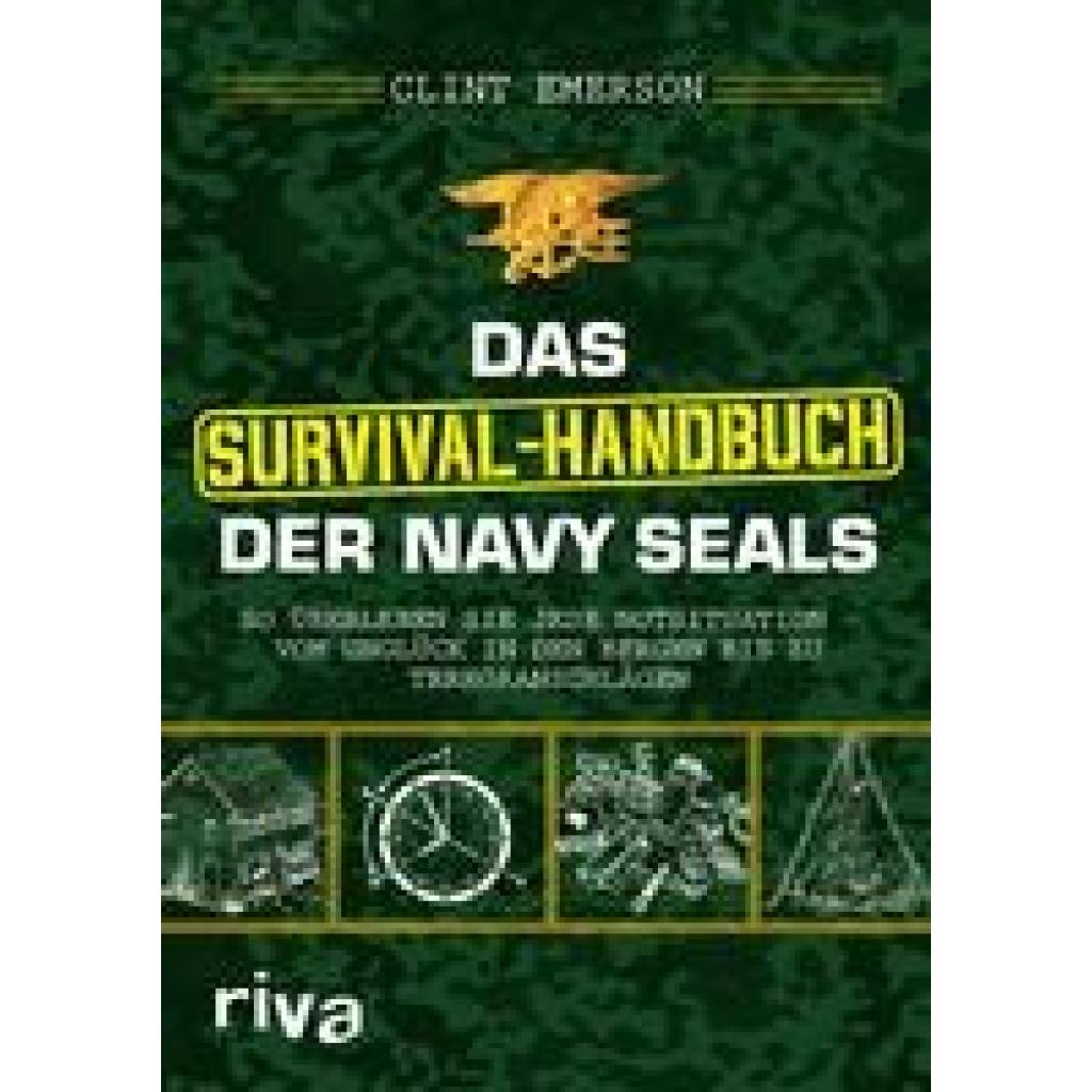 Emerson, Clint: Das Survival-Handbuch der Navy SEALs