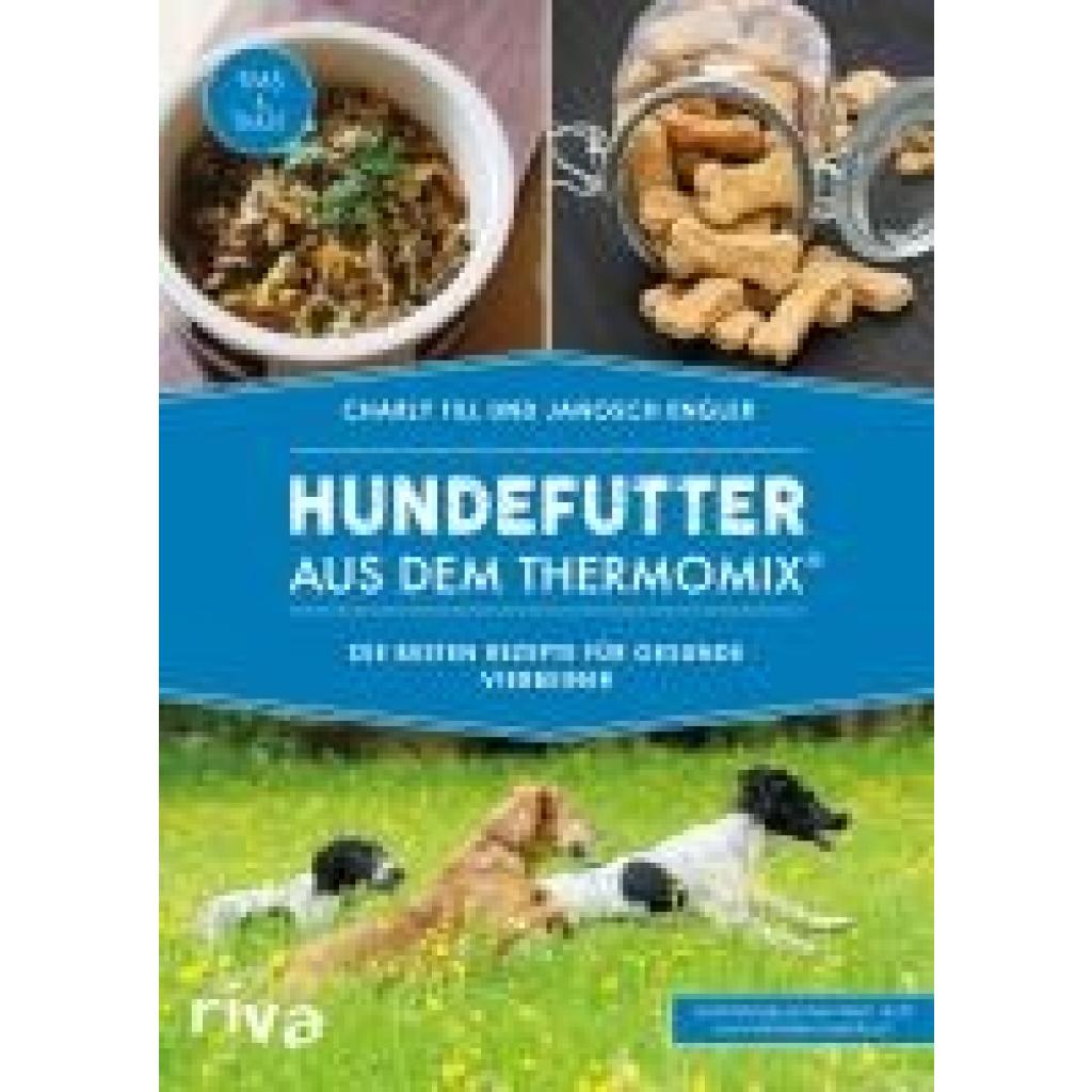 Till, Charly: Hundefutter aus dem Thermomix®