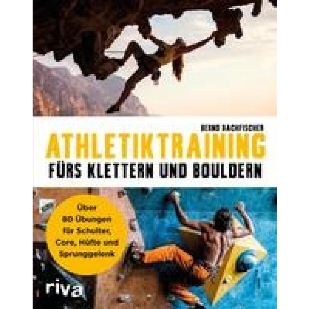 Athletiktraining fürs Klettern und Bouldern (Bachfischer, Bernd)