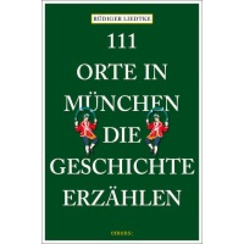 9783740820459 - 111 Orte in München die Geschichte erzählen - Rüdiger Liedtke Kartoniert (TB) 9783740820459 - 111 Orte in München die Geschichte erzählen - Rüdiger Liedtke Kartoniert (TB)