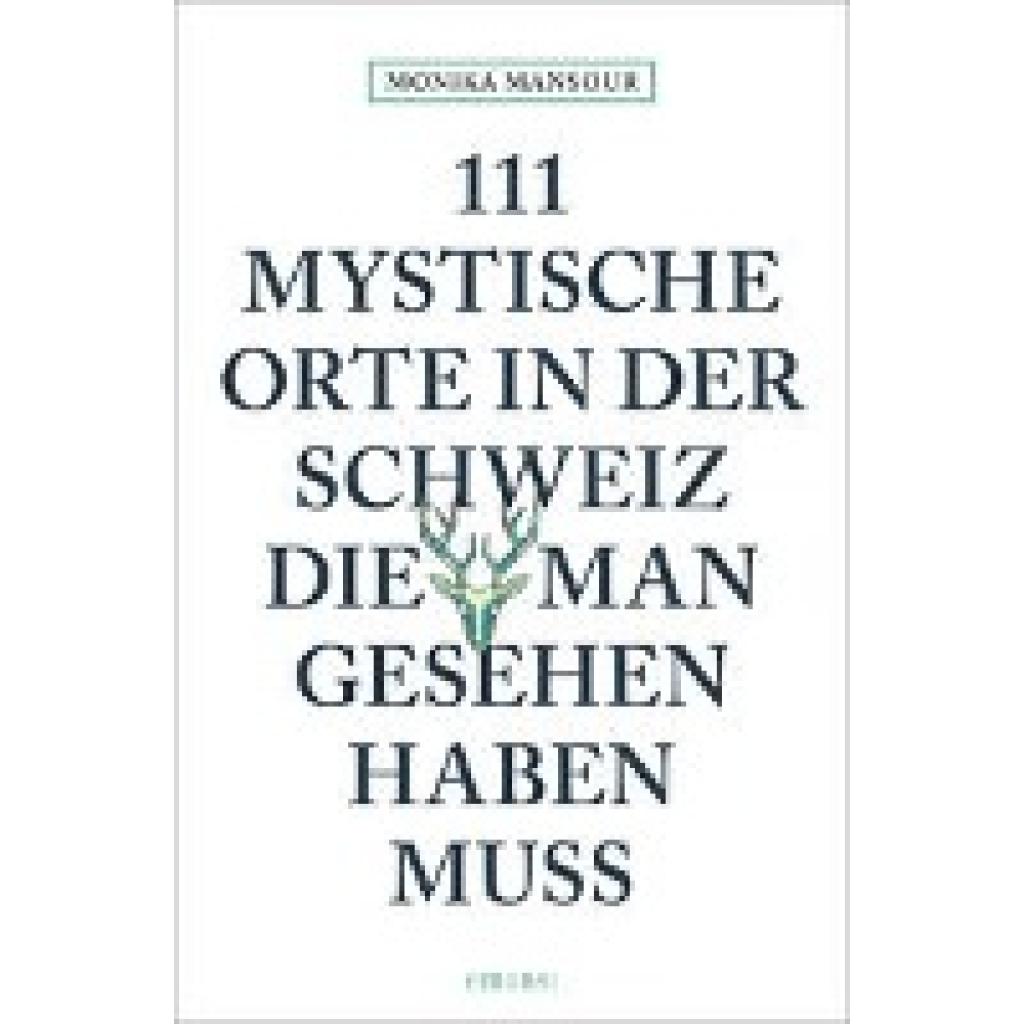 9783740818173 - Mansour Monika 111 mystische Orte in der Schweiz die man gesehen haben muss