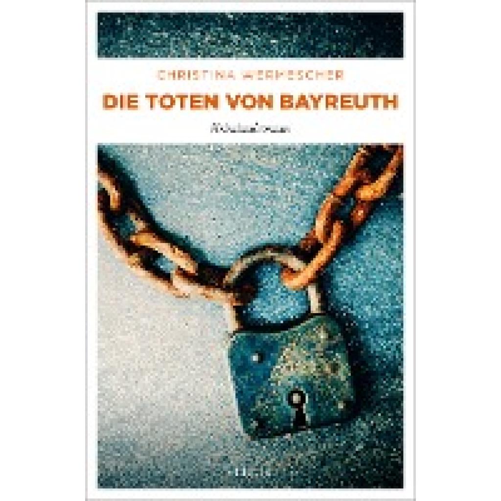 9783740817916 - Die Toten von Bayreuth - Christina Wermescher Kartoniert (TB)