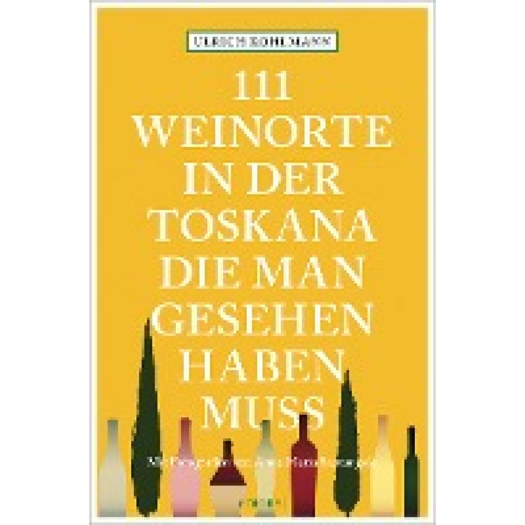 9783740817411 - 111 Orte    111 Weinorte in der Toskana die man gesehen haben muss - Ulrich Kohlmann Kartoniert (TB)