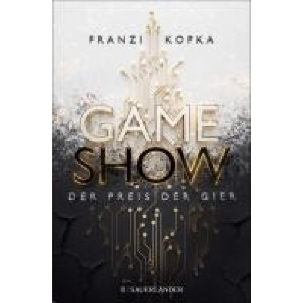 9783737359474 - Gameshow - Der Preis der Gier Gameshow Bd1 - Franzi Kopka Gebunden 9783737359474 - Gameshow - Der Preis der Gier Gameshow Bd1 - Franzi Kopka Gebunden
