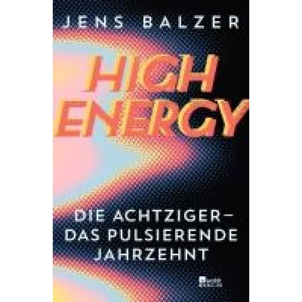 9783737101141 - High Energy | Die Achtziger - Das pulsierende Jahrzehnt 9783737101141 - High Energy | Die Achtziger - Das pulsierende Jahrzehnt