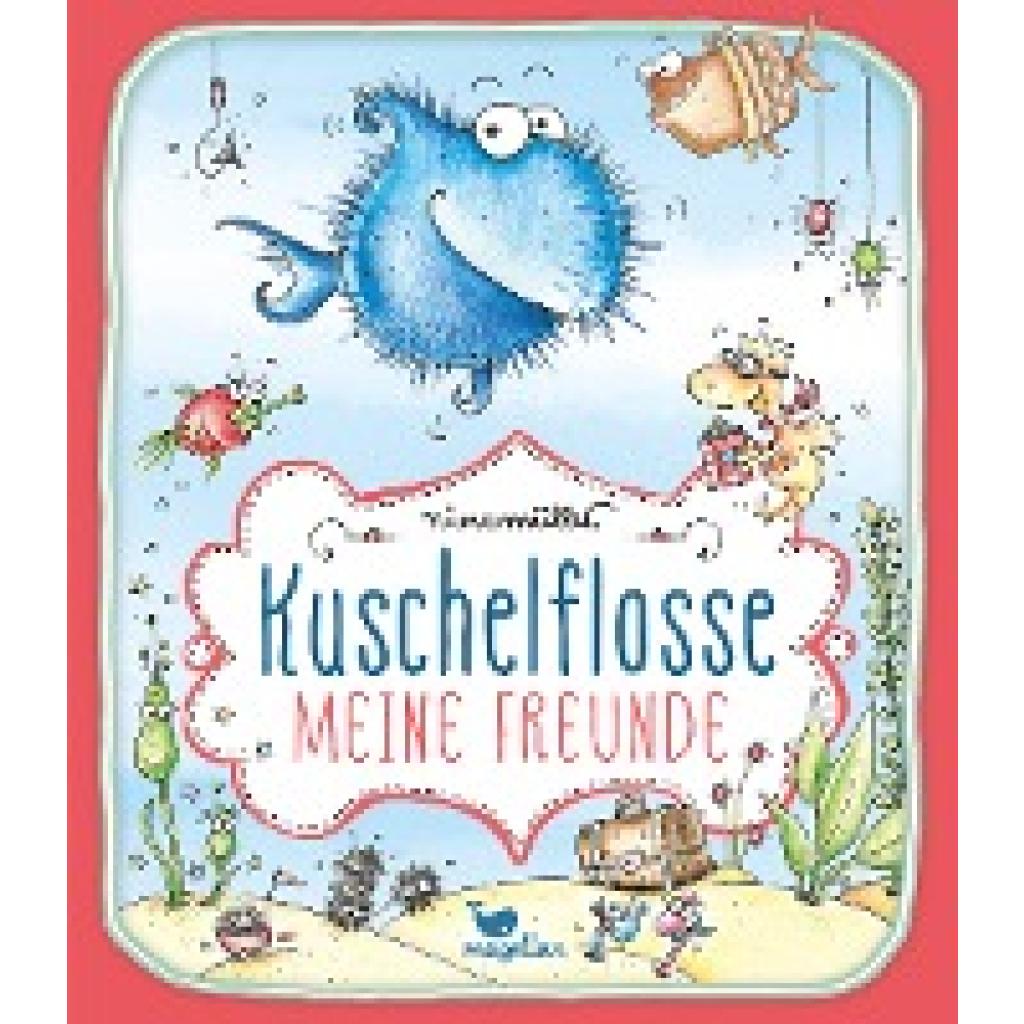 Müller, Nina: Kuschelflosse - Meine Freunde