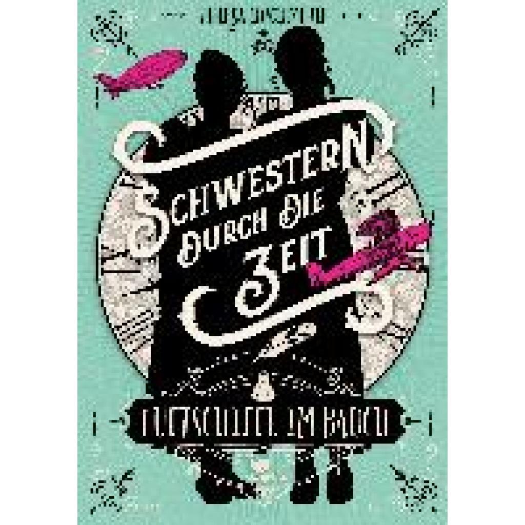 9783734850608 - Schwestern durch die Zeit - Luftschiffe im Bauch - Teresa Hochmuth Gebunden 9783734850608 - Schwestern durch die Zeit - Luftschiffe im Bauch - Teresa Hochmuth Gebunden