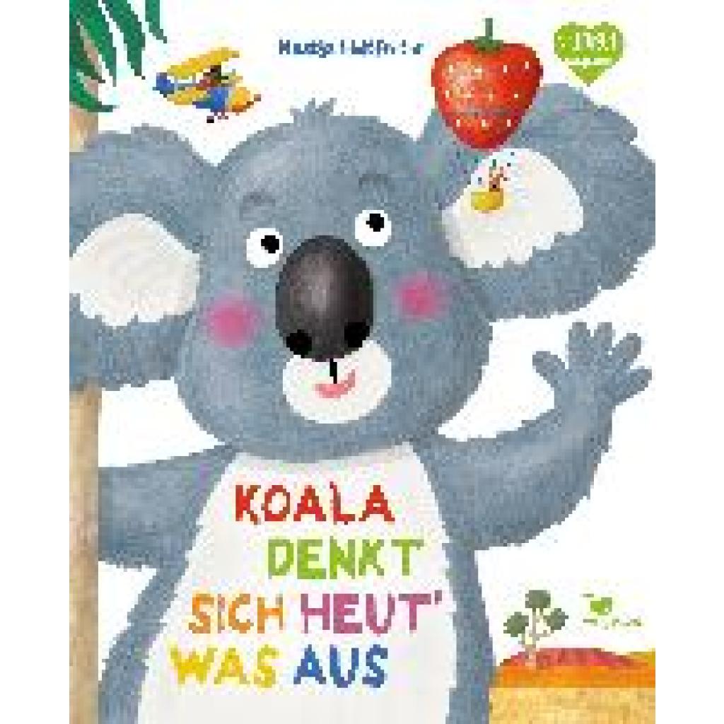 9783734821042 - Holtfreter Bilderbücher   Koala denkt sich heut was aus - Nastja Holtfreter Gebunden