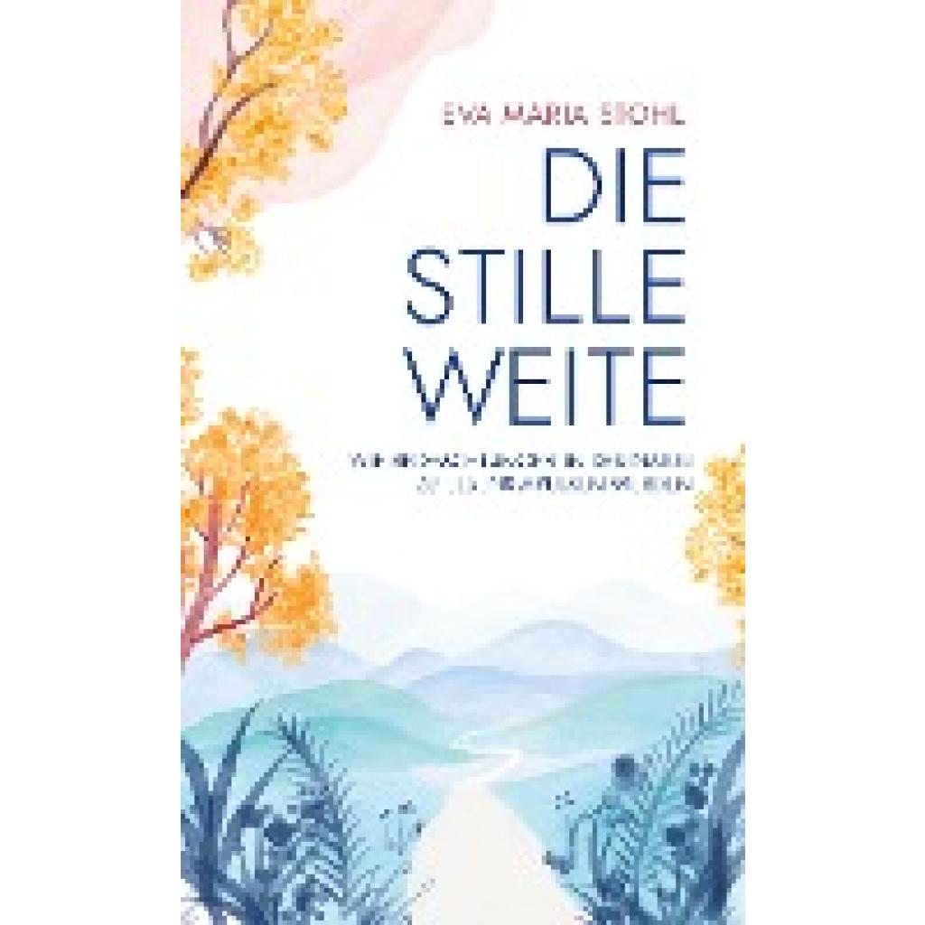 Die stille Weite (Stohl, Eva Maria)