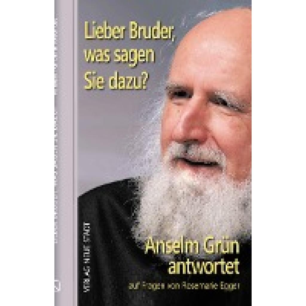 9783734613104 - Theologie und Glaube   Lieber Bruder was sagen Sie dazu? Anselm Grün antwortet - Anselm Grün Rosemarie Egger Gebunden