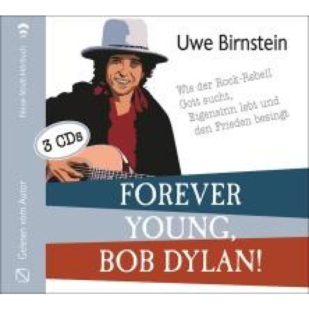 Birnstein, Uwe: Forever young, Bob Dylan!