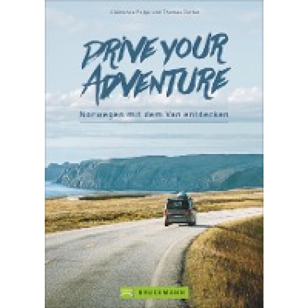 Polge, Clémence: Drive your adventure Norwegen mit dem Van