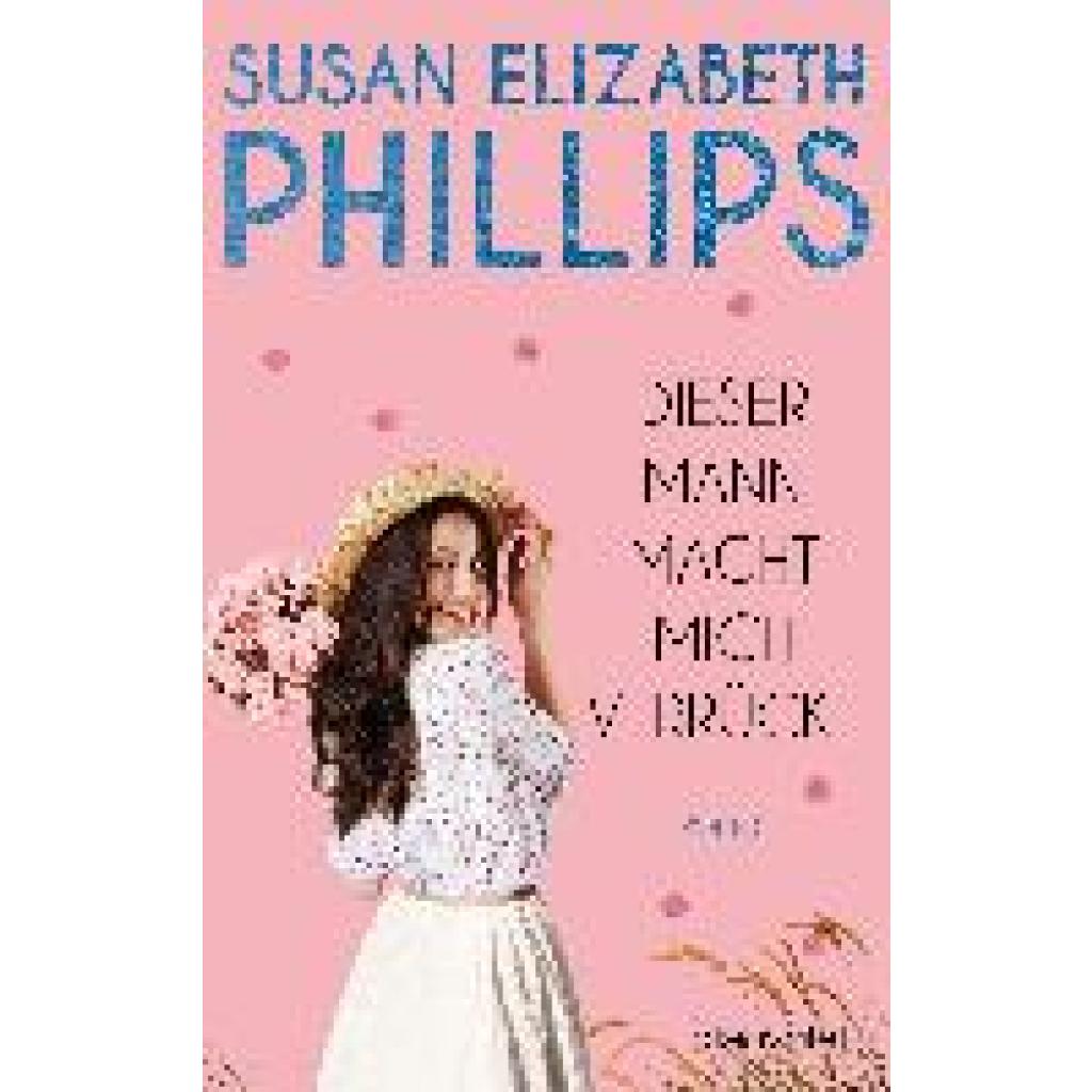 Phillips, Susan Elizabeth: Dieser Mann macht mich verrückt!