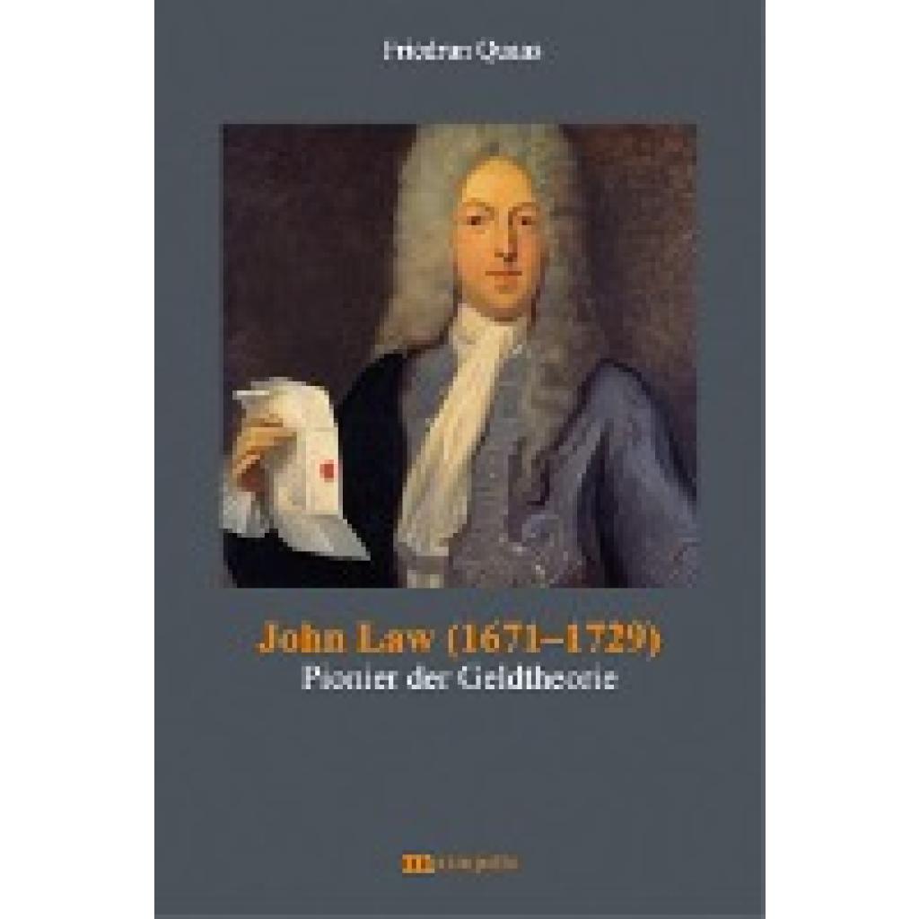 Quaas, Friedrun: John Law (1671-1729)