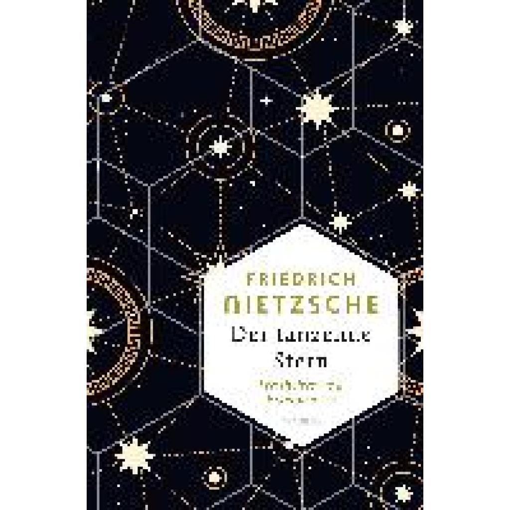 9783730612392 - Friedrich Nietzsche Der tanzende Stern Die prägnantesten Weisheiten und Erkenntnisseaus dem Gesamtwerk - - Friedrich Nietzsche Gebunden