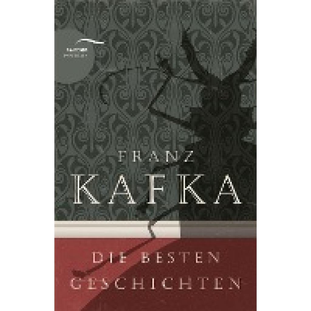 Kafka, Franz: Franz Kafka - Die besten Geschichten