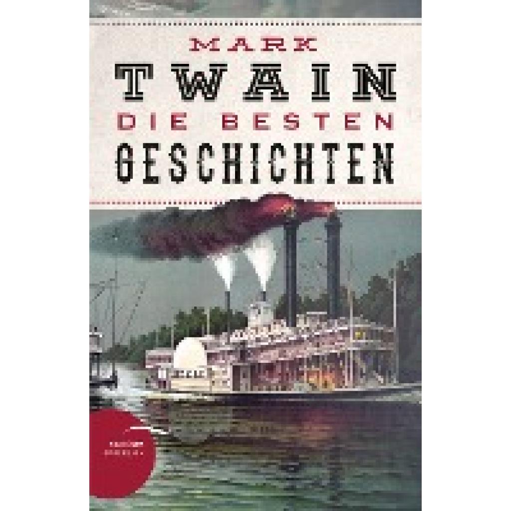 Twain, Mark: Mark Twain - Die besten Geschichten