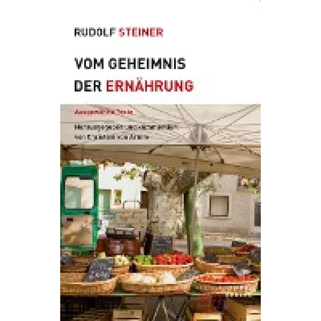 9783727453830 - Themenwelten Vom Geheimnis der Ernährung - Rudolf Steiner Kartoniert (TB) 9783727453830 - Themenwelten Vom Geheimnis der Ernährung - Rudolf Steiner Kartoniert (TB)