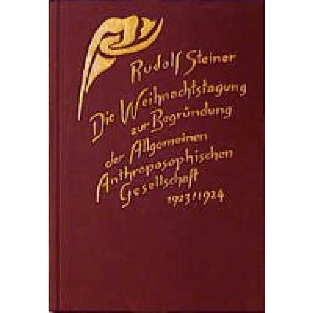 9783727426025 - Die Weihnachtstagung zur Begründung der Allgemeinen Anthroposophischen Gesellschaft 1923 1924 - Rudolf Steiner Leinen