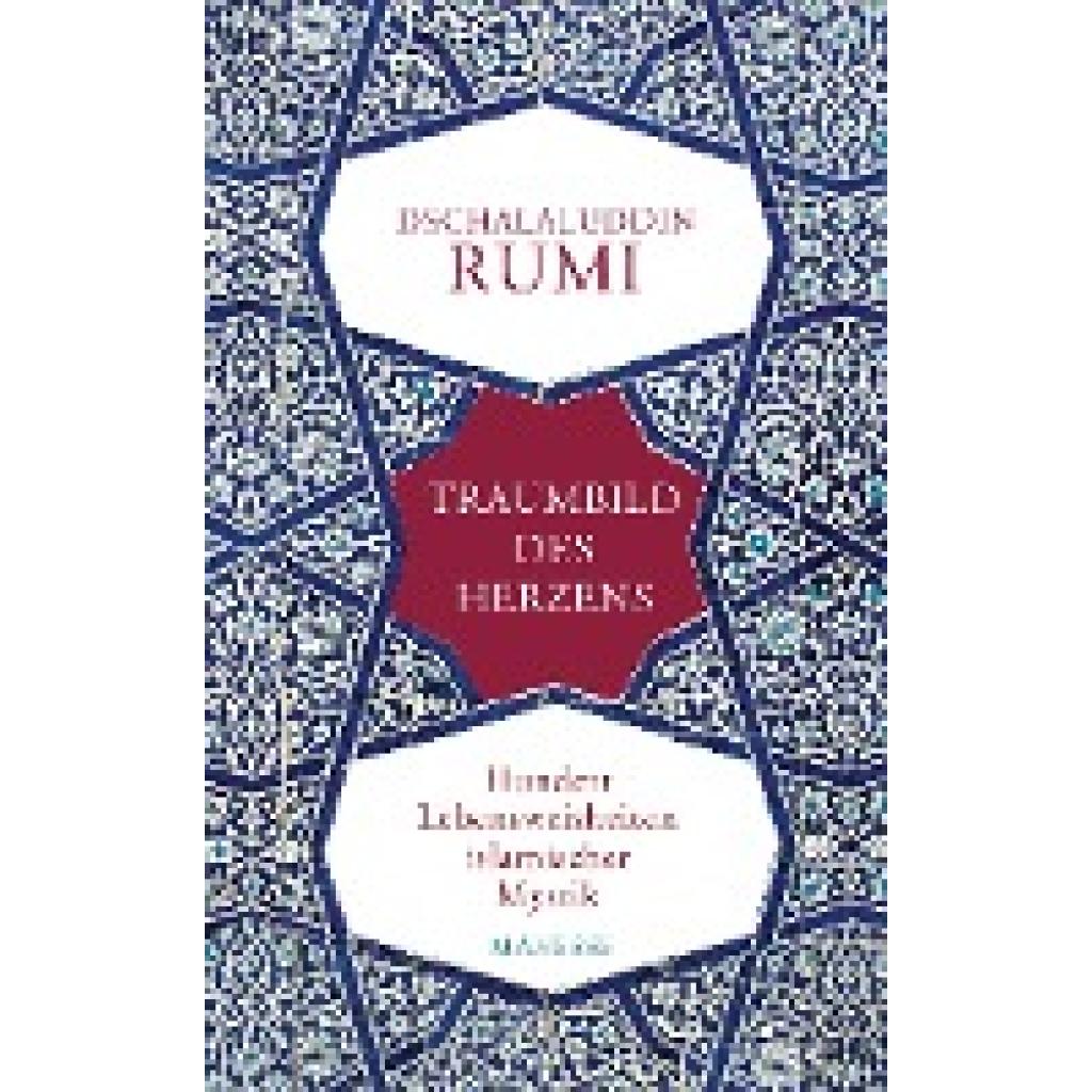 Rumi, Dschalaluddin: Traumbild des Herzens