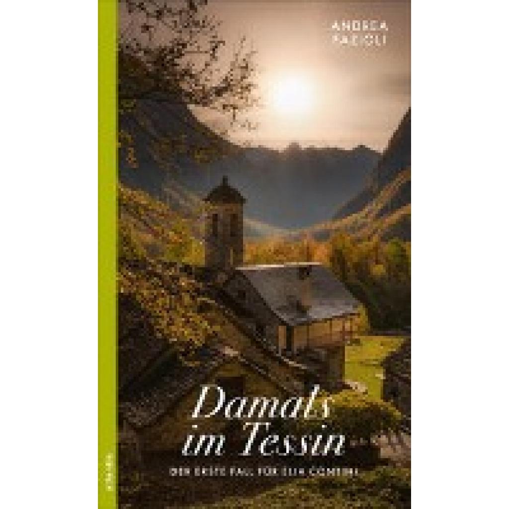 9783715255033 - Damals im Tessin - Andrea Fazioli Kartoniert (TB) 9783715255033 - Damals im Tessin - Andrea Fazioli Kartoniert (TB)