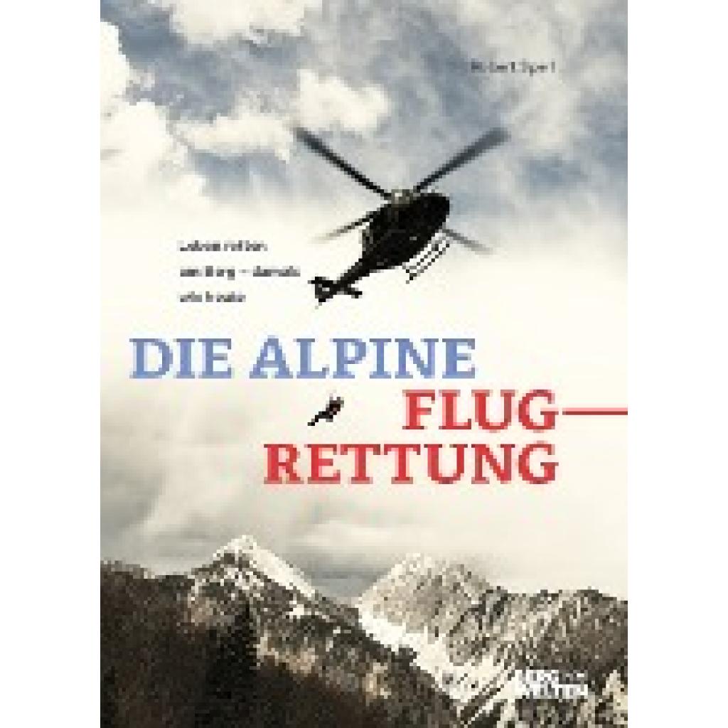 9783711200365 - Die alpine Flugrettung - Robert Sperl Gebunden