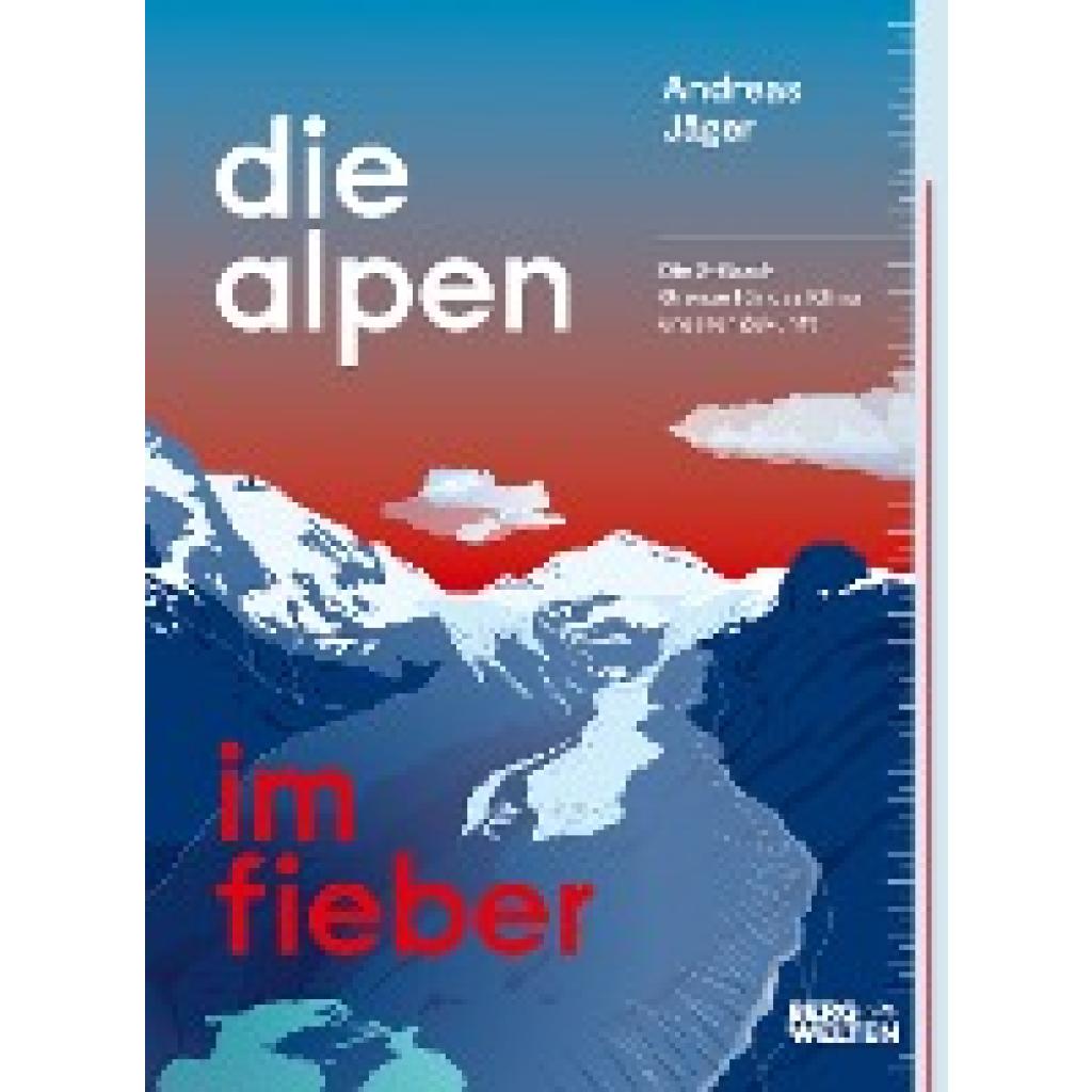 9783711200327 - Die Alpen im Fieber - Andreas Jäger Gebunden