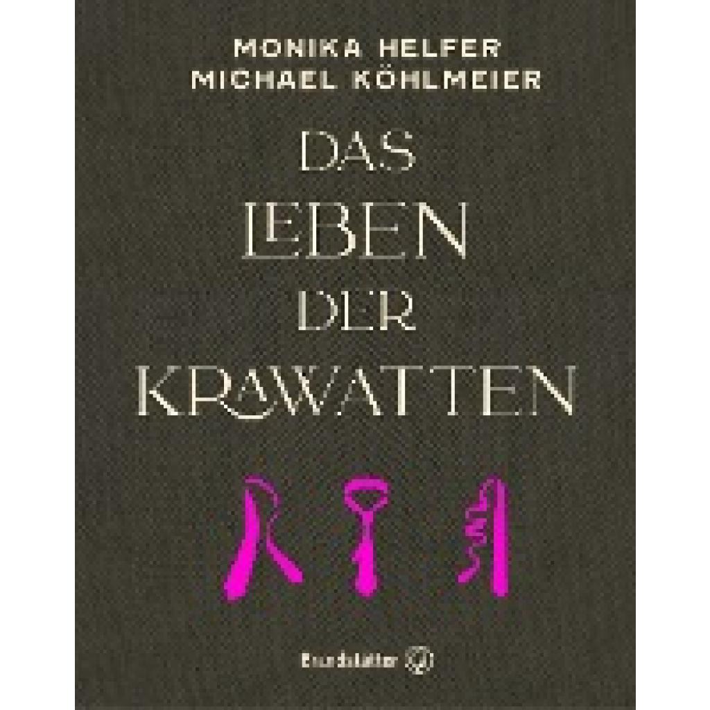 9783710606458 - Das Leben der Krawatten - Monika Helfer Michael Köhlmeier Gebunden 9783710606458 - Das Leben der Krawatten - Monika Helfer Michael Köhlmeier Gebunden