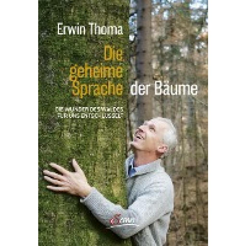 9783710401114 - Die geheime Sprache der Bäume - Erwin Thoma Gebunden 9783710401114 - Die geheime Sprache der Bäume - Erwin Thoma Gebunden
