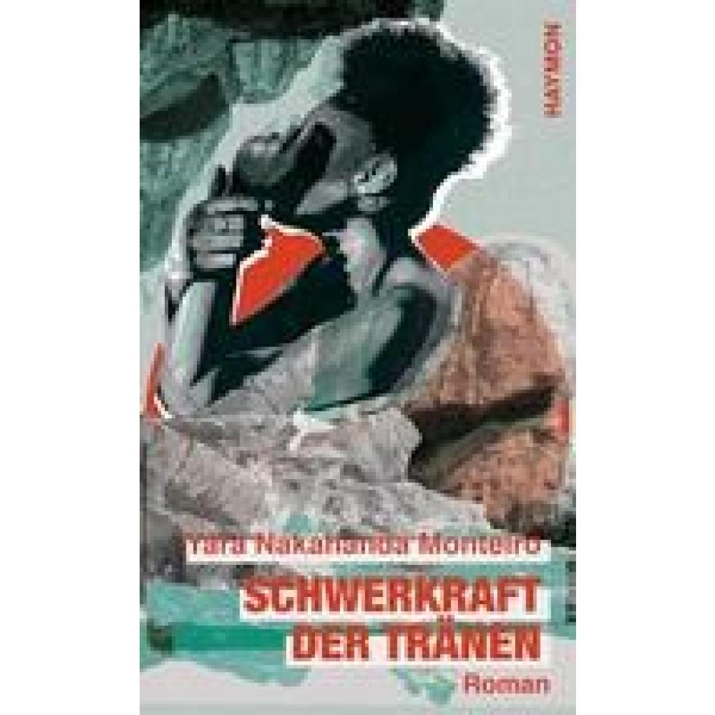 9783709981535 - Schwerkraft der Tränen - Yara Nakahanda Monteiro Gebunden 9783709981535 - Schwerkraft der Tränen - Yara Nakahanda Monteiro Gebunden