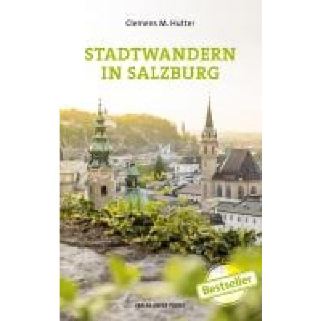 9783702508579 - Stadtwandern in Salzburg - Clemens M Hutter Kartoniert (TB) 9783702508579 - Stadtwandern in Salzburg - Clemens M Hutter Kartoniert (TB)