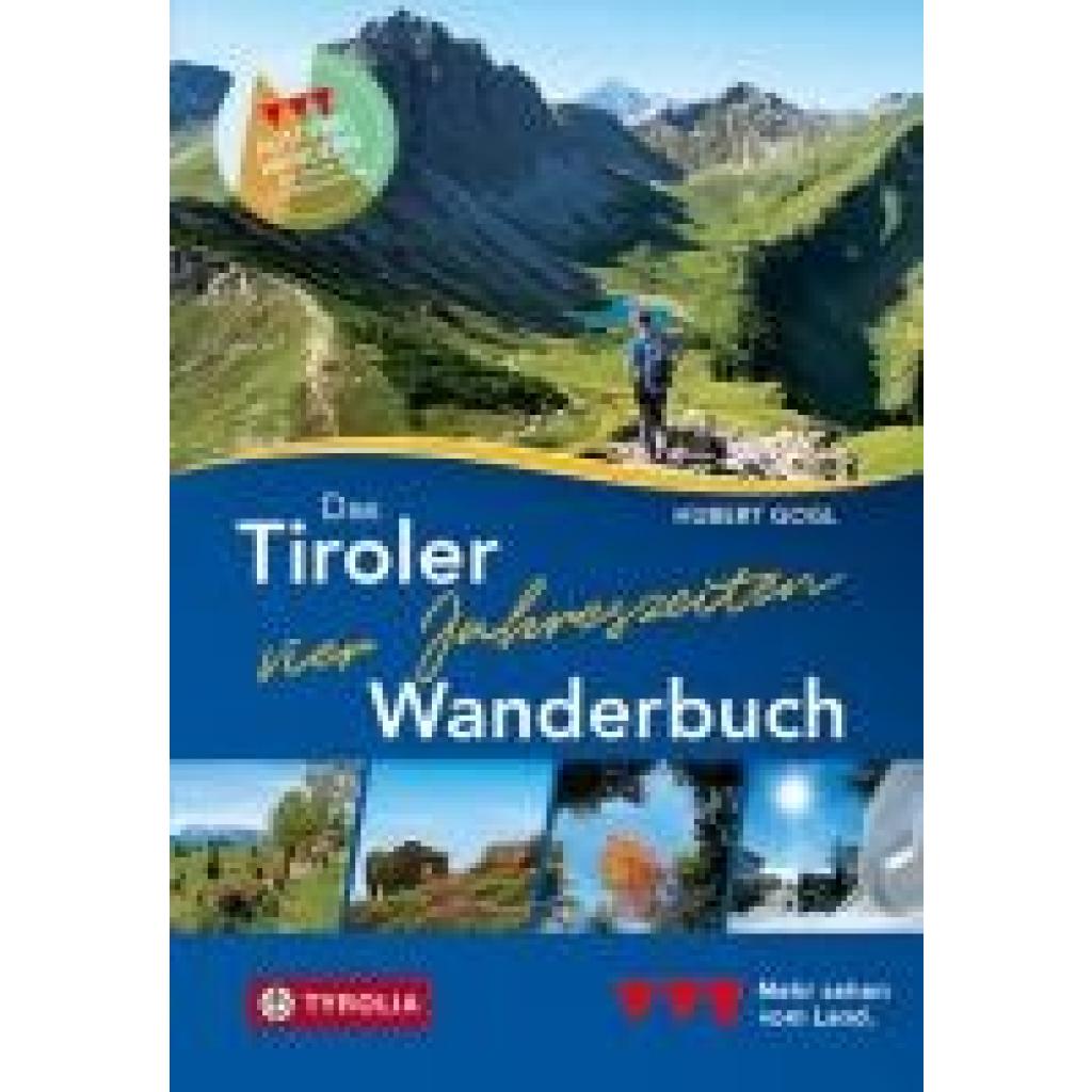 Gogl, Hubert: Das Tiroler Vier-Jahreszeiten-Wanderbuch. 102 Wandertipps für Frühling, Sommer, Herbst und Winter