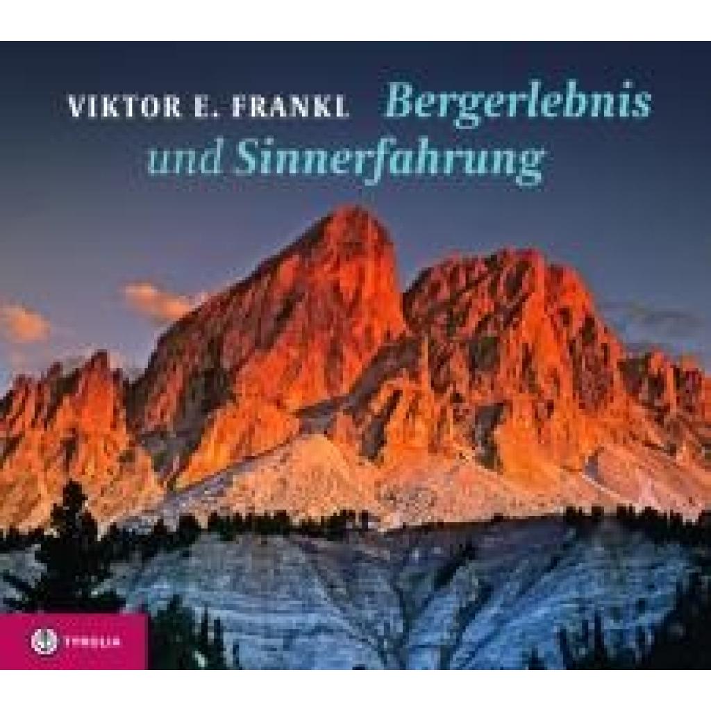 Frankl, Viktor E.: Bergerlebnis und Sinnerfahrung