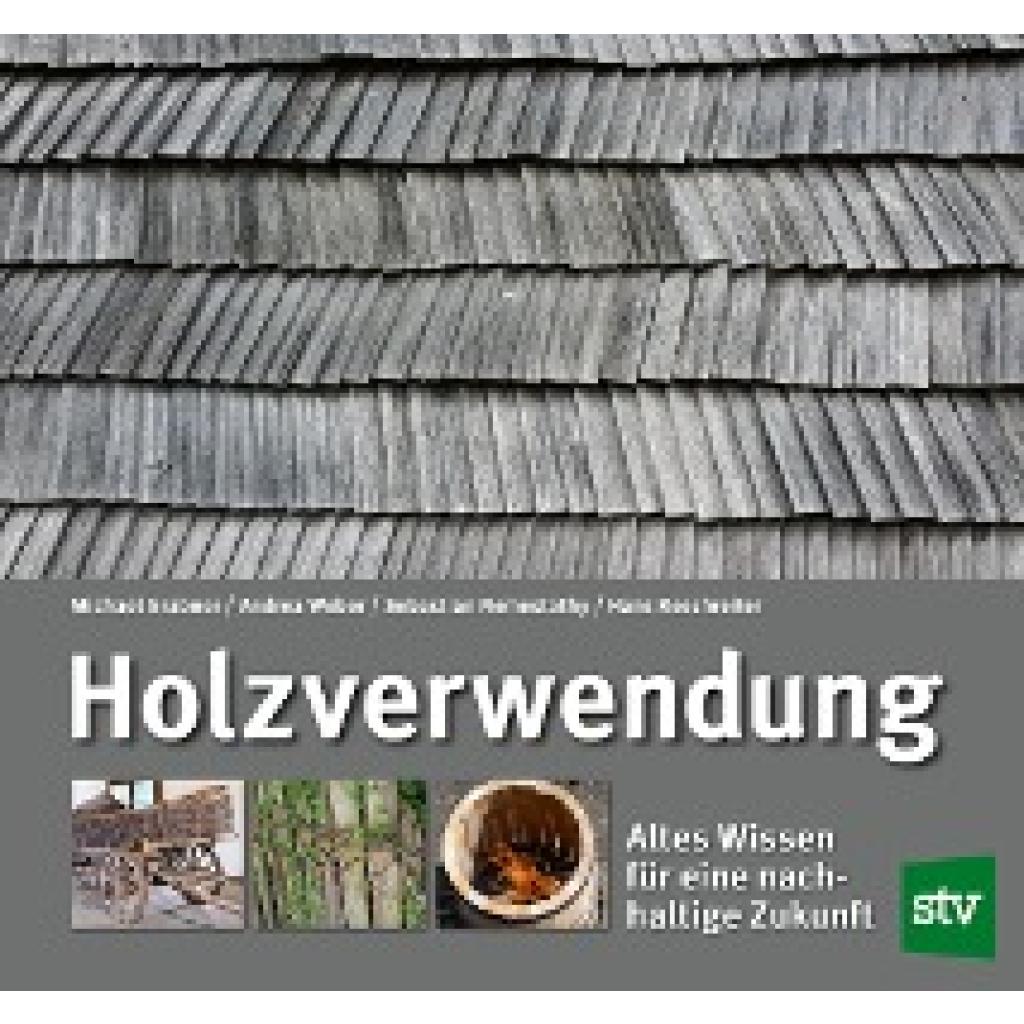 9783702019525 - Holzverwendung - Michael Grabner Andrea Weber Sebastian Nemestothy Hans Reschreiter Gebunden 9783702019525 - Holzverwendung - Michael Grabner Andrea Weber Sebastian Nemestothy Hans Reschreiter Gebunden