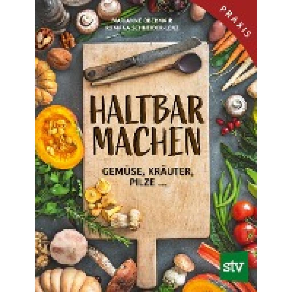 9783702019273 - Haltbar machen - Marianne Obermair Romana Schneider-Lenz Gebunden 9783702019273 - Haltbar machen - Marianne Obermair Romana Schneider-Lenz Gebunden