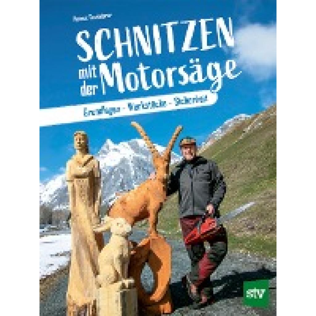 9783702018184 - Schnitzen mit der Motorsäge - Helmut Tschiderer Gebunden