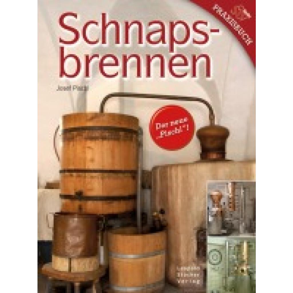 9783702011987 - Praxisbuch Schnapsbrennen - Josef Pischl Gebunden 9783702011987 - Praxisbuch Schnapsbrennen - Josef Pischl Gebunden