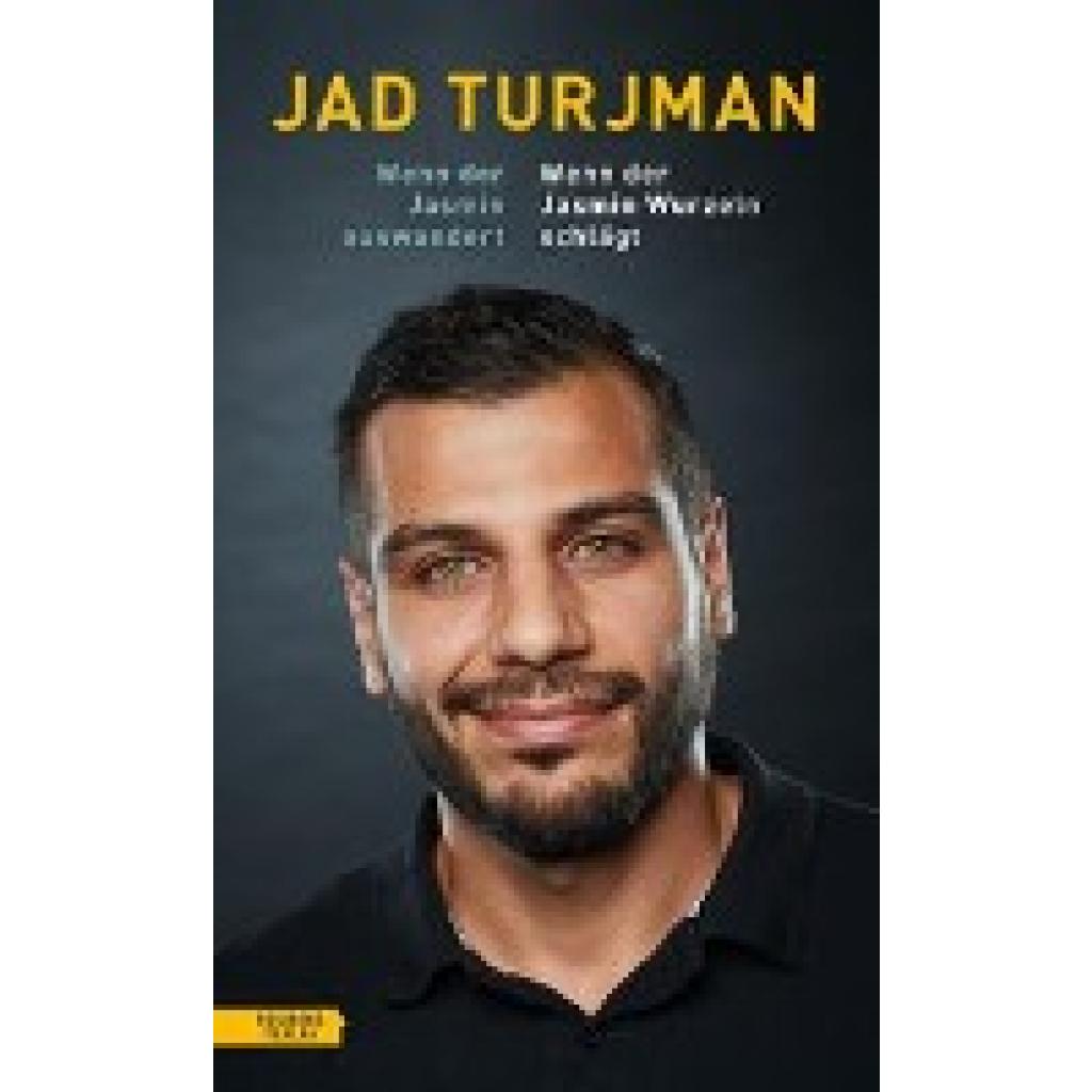 Turjman, Jad: Wenn der Jasmin auswandert / Wenn der Jasmin Wurzeln schlägt