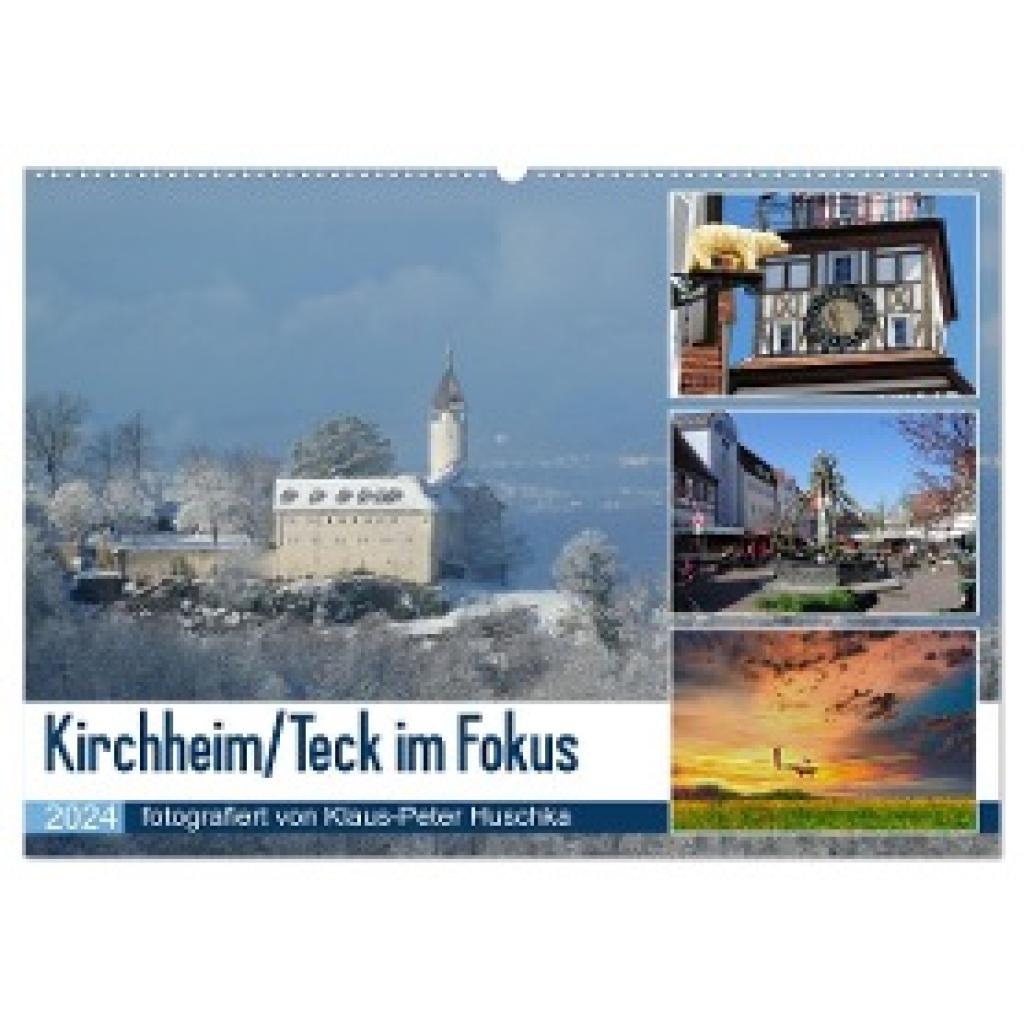 Huschka, Klaus-Peter: Kirchheim/Teck im Fokus (Wandkalender 2024 DIN A2 quer), CALVENDO Monatskalender