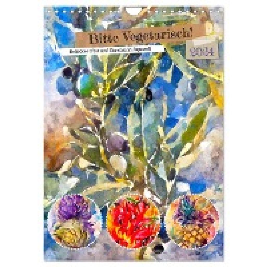 Frost, Anja: Bitte Vegetarisch! - Beliebtes Obst und Gemüse in Aquarell (Wandkalender 2024 DIN A4 hoch), CALVENDO Monats