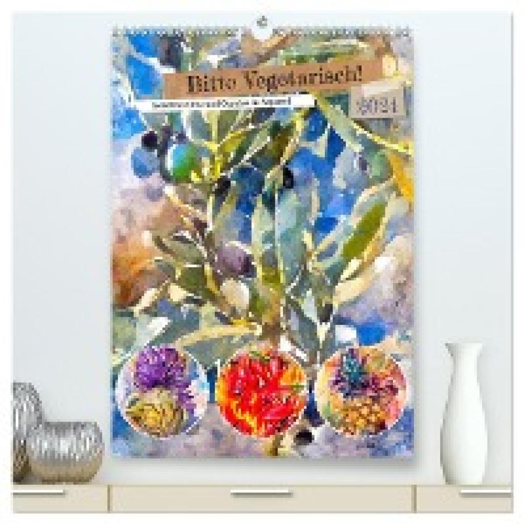 Frost, Anja: Bitte Vegetarisch! - Beliebtes Obst und Gemüse in Aquarell (hochwertiger Premium Wandkalender 2024 DIN A2 h