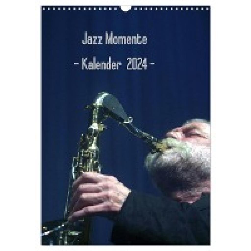 Klein, Gerhard: Jazz Momente - Kalender 2024 - (Wandkalender 2024 DIN A3 hoch), CALVENDO Monatskalender