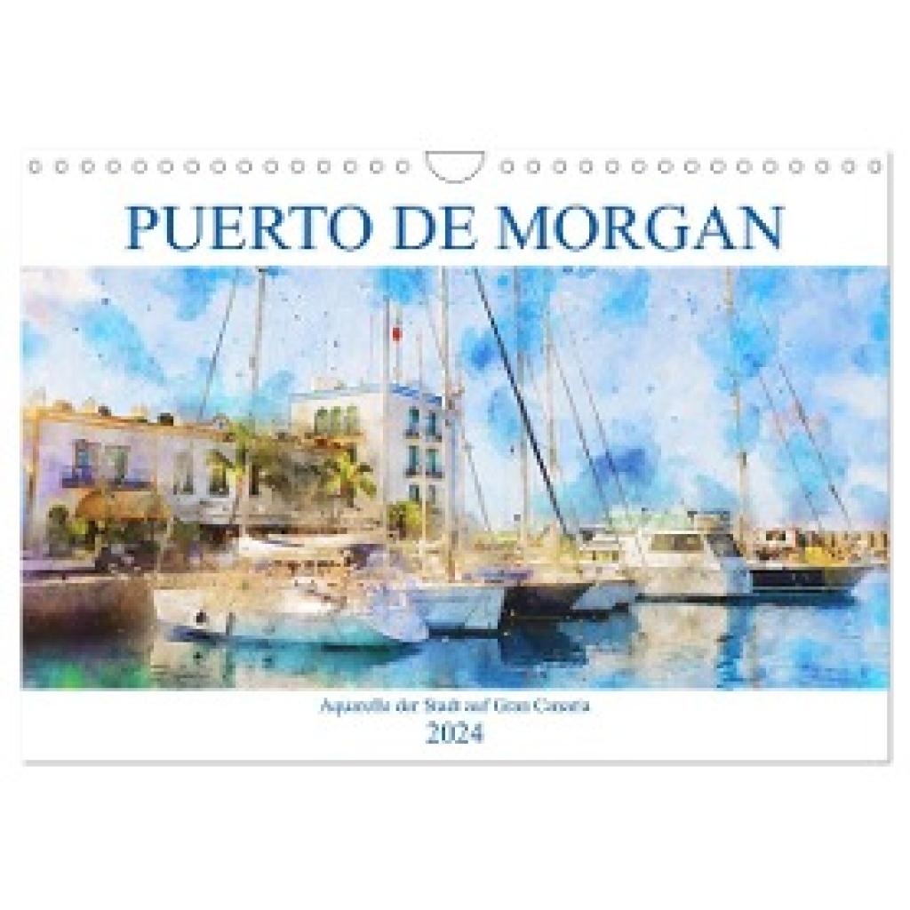 Frost, Anja: Puerto de Morgan - Aquarell der Hafenstadt auf Gran Canaria (Wandkalender 2024 DIN A4 quer), CALVENDO Monat