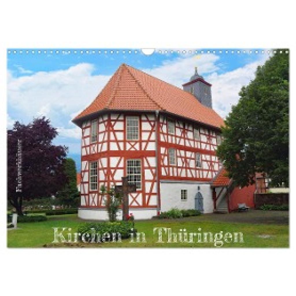 Keller, Angelika: Fachwerkhäuser - Kirchen in Thüringen (Wandkalender 2024 DIN A3 quer), CALVENDO Monatskalender