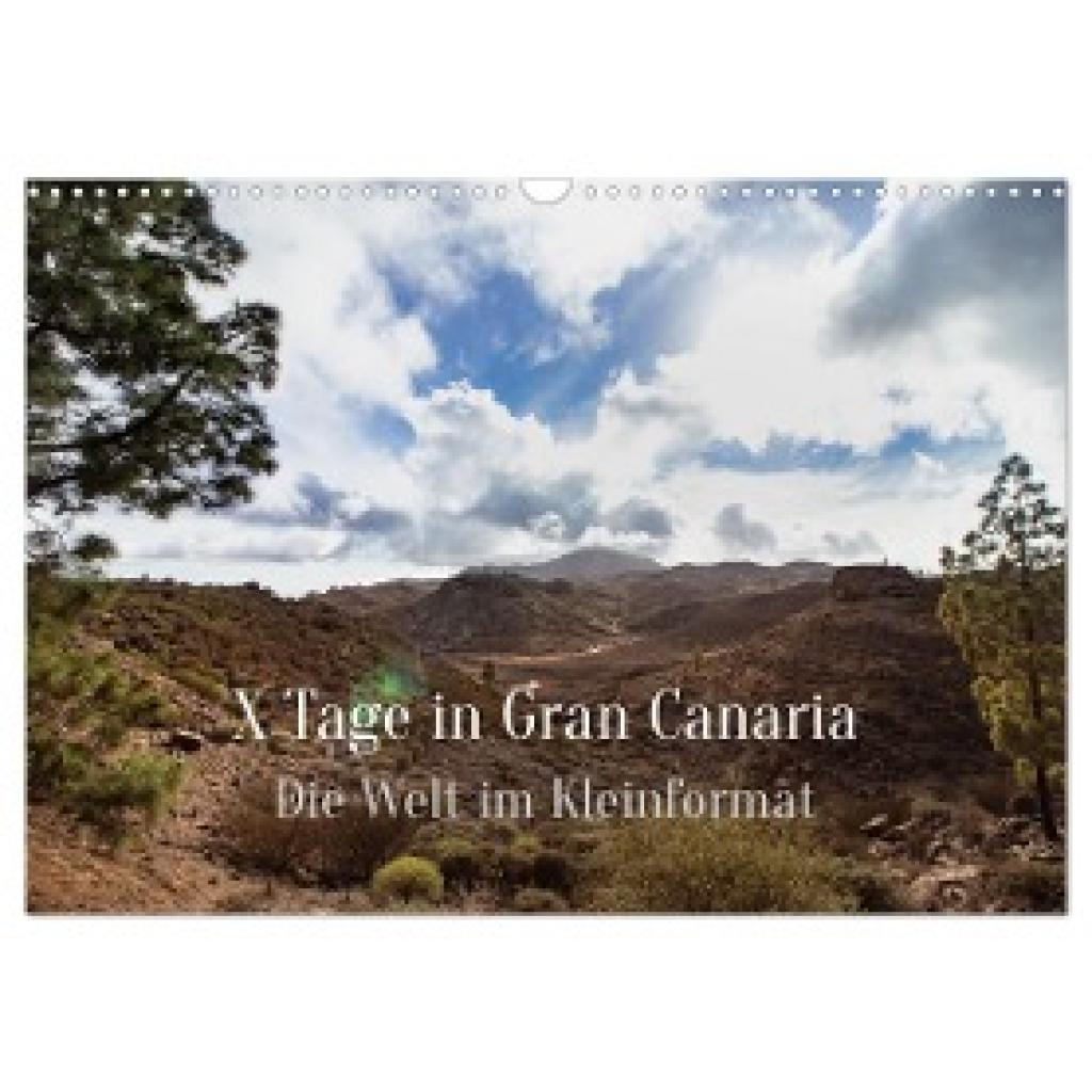 Inxtagenumdiewelt, Inxtagenumdiewelt: X Tage Gran Canaria ¿ Die Welt im Kleinformat (Wandkalender 2024 DIN A3 quer), CAL
