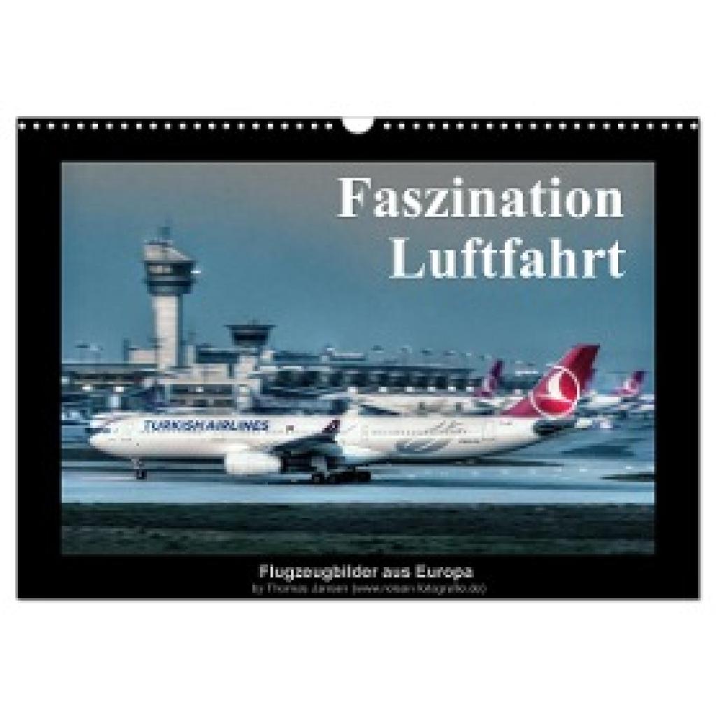 Jansen, Thomas: Faszination Luftfahrt (Wandkalender 2024 DIN A3 quer), CALVENDO Monatskalender