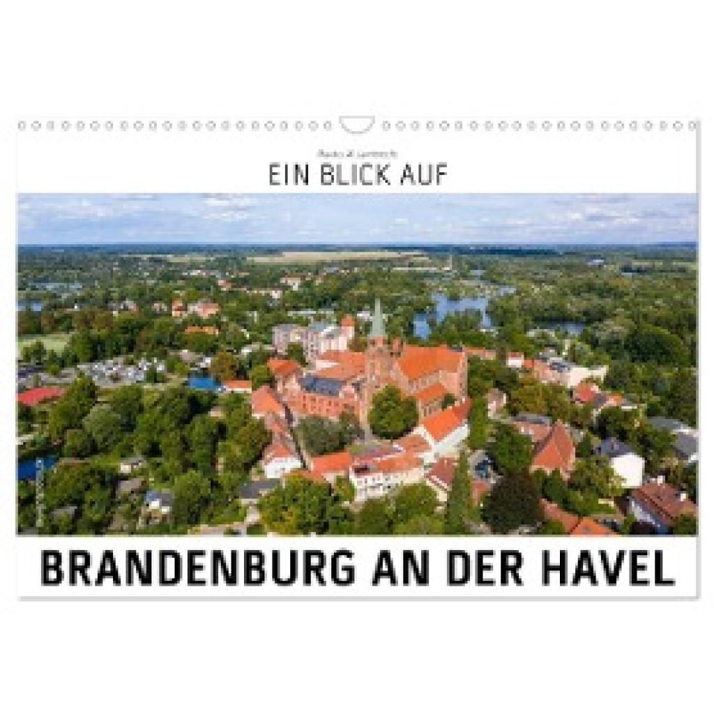 W. Lambrecht, Markus: Ein Blick auf Brandenburg an der Havel (Wandkalender 2024 DIN A3 quer), CALVENDO Monatskalender
