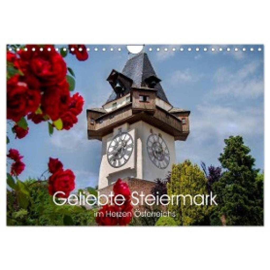 Stanzer, Elisabeth: Geliebte Steiermark im Herzen Österreichs (Wandkalender 2024 DIN A4 quer), CALVENDO Monatskalender