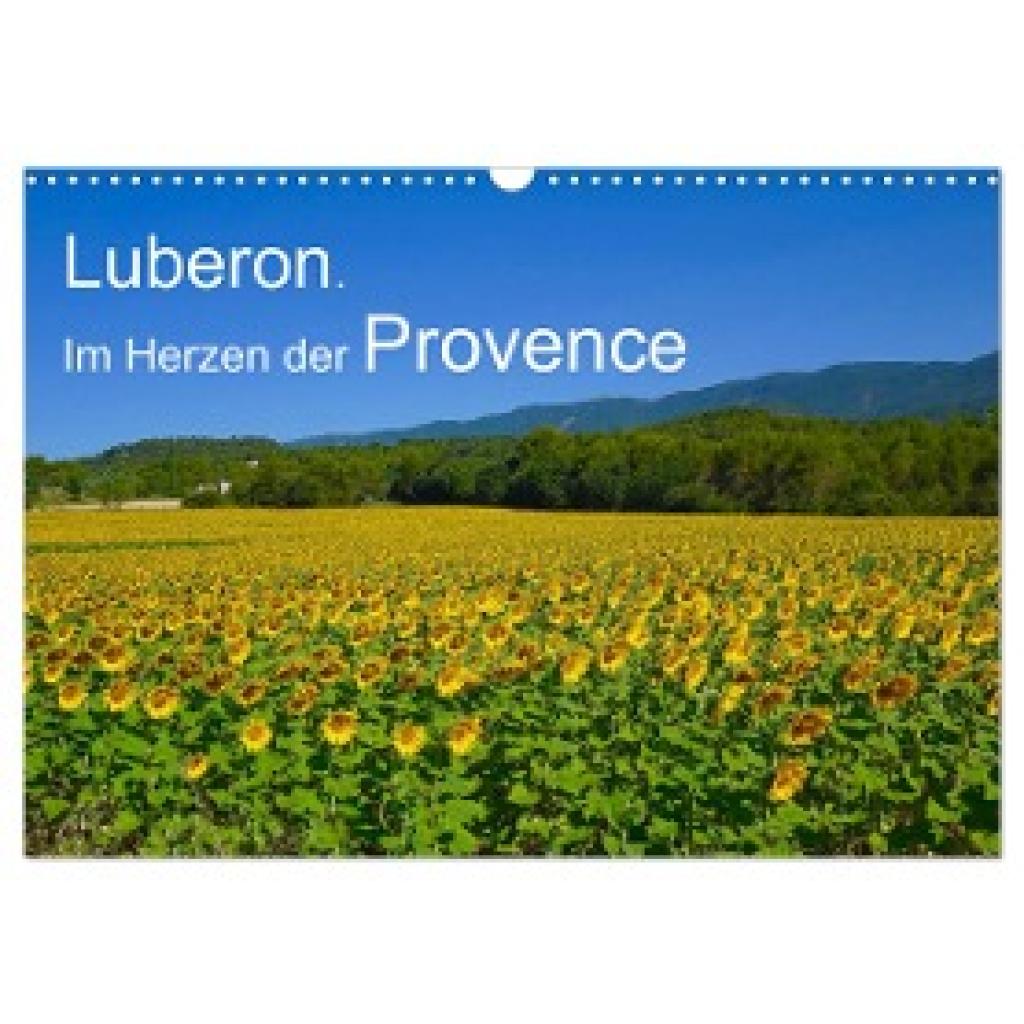 Werner, Reinhard: Luberon. Im Herzen der Provence (Wandkalender 2024 DIN A3 quer), CALVENDO Monatskalender